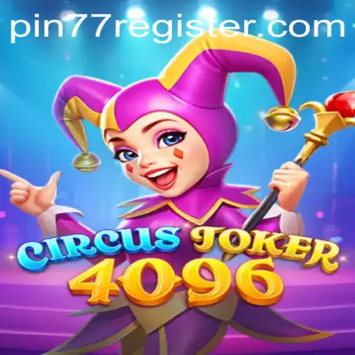Unveiling the Spectacular World of CircusJoker4096 and the Intriguing PIN77 Strategy