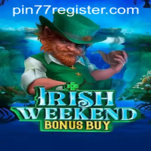 Explore the Exciting World of IrishWeekendBonusBuy with PIN77