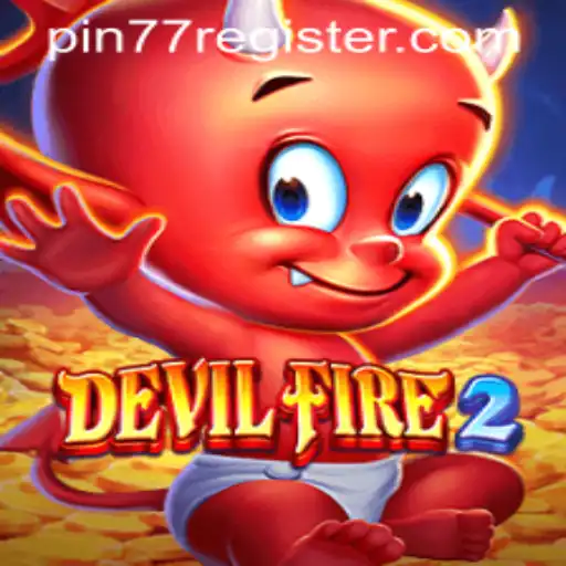 DevilFire2: Unleashing a New Era of Gaming with PIN77